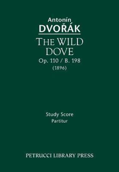 The Wild Dove, Op.110 / B.198