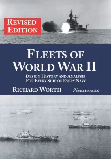 Fleets of World War II (revised edition): Design History and Analysis for Every Ship of Every Navy