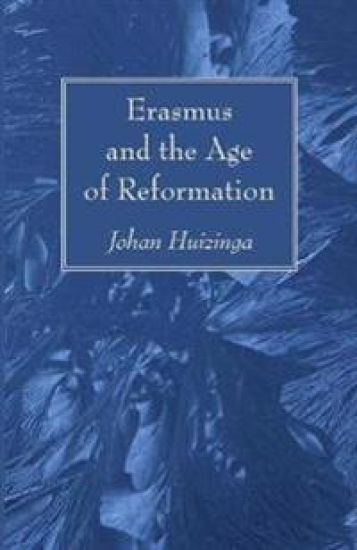 Erasmus and the Age of Reformation