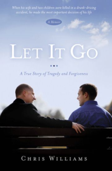 Let It Go: A True Story of Tragedy and Forgivenesss