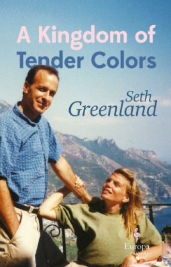 A Kingdom of Tender Colors: A Memoir of Comedy, Survival, and Love