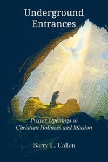 Underground Entrances, Prayer Openings to Christian Holiness and Mission