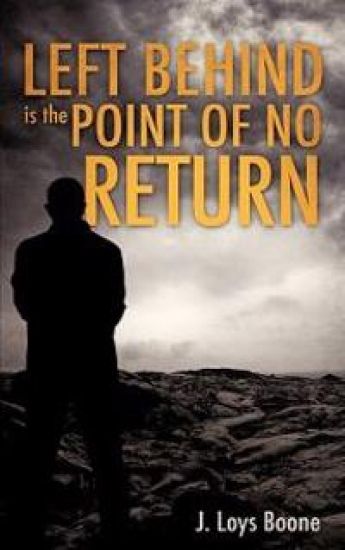 Left Behind Is the Point of No Return