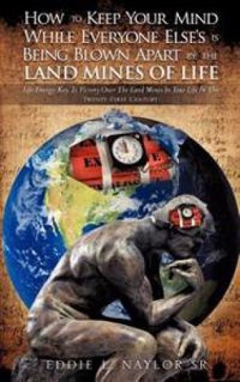How To Keep Your Mind While Everyone Else's Is Being Blown Apart By The Land Mines Of Life