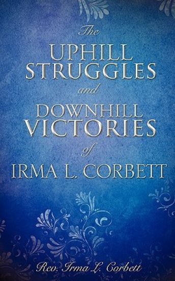 The Uphill Struggles and Downhill Victories of Irma L. Corbett