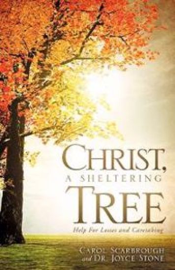 Christ, A Sheltering Tree Help For Losses and Caretaking