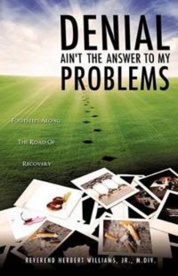 DENIAL Ain't The Answer To My Problems