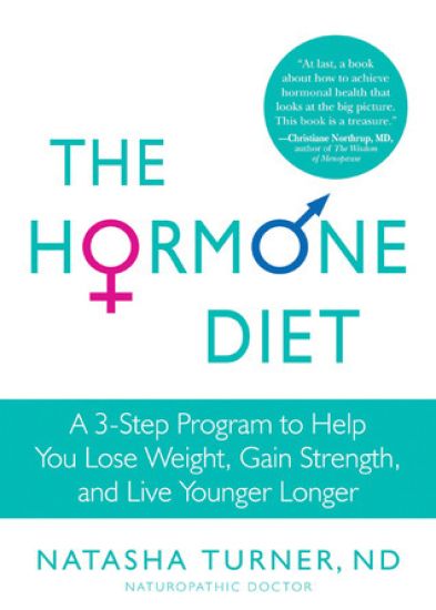 The Hormone Diet: A 3-Step Program to Help You Lose Weight, Gain Strength, and Live Younger Longer