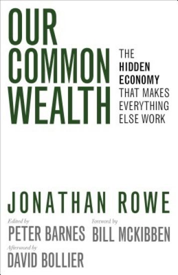 Our Common Wealth: The Hidden Economy That Makes Everything Else Work