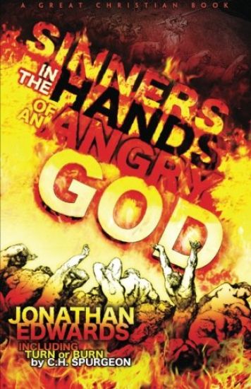 Sinners In The Hands of An Angry God: including "Turn or Burn" by C. H. Spurgeon