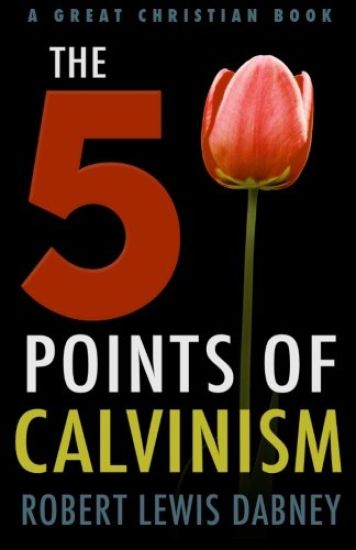 The Five Points of Calvinism