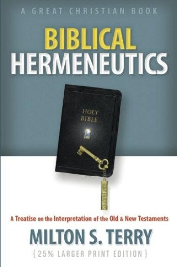 Biblical Hermeneutics: A Treatise on the Interpretation of the Old and New Testament