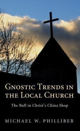 Gnostic Trends in the Local Church