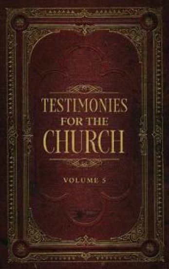 Testimonies for the Church Volume 5