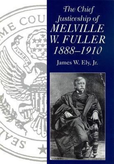 The Chief Justiceship of Melville W. Fuller, 1888-1910