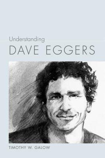 Understanding Dave Eggers