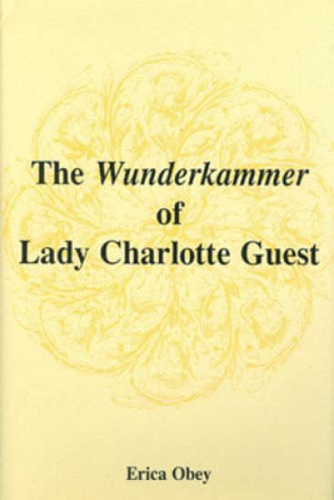 The Wunderkammer of Lady Charlotte Guest