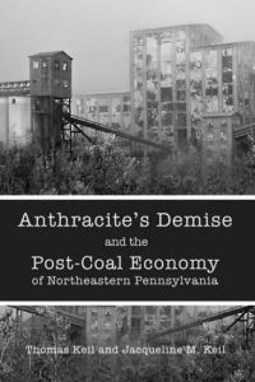 Anthracite's Demise and the Post-Coal Economy of Northeastern Pennsylvania