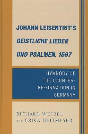 Johann Leisentrit’s Geistliche Lieder und Psalmen, 1567