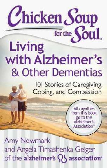 Chicken Soup for the Soul: Living with Alzheimer's & Other Dementias