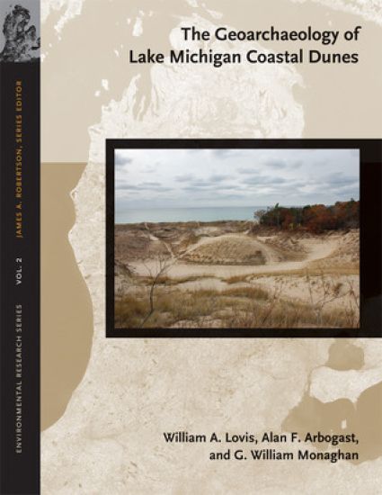 The Geoarchaeology of Lake Michigan Coastal Dunes