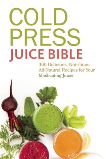 Kansikuva: Cold Press Juice Bible
