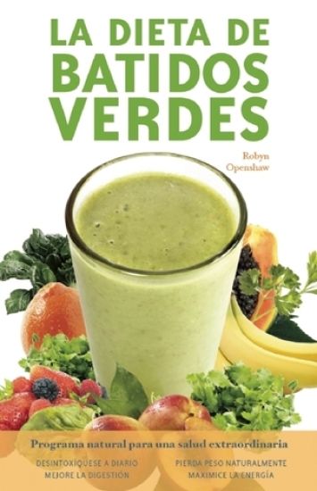 La Dieta De Batidos Verdes