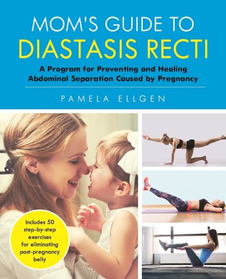 Mom's Guide To Diastasis Recti