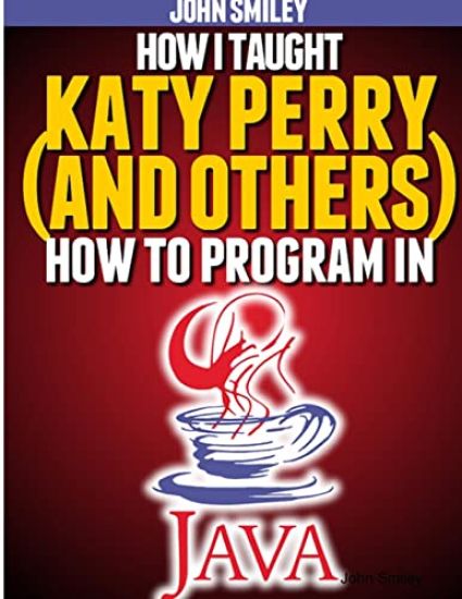 How I taught Katy Perry (and others) to program in Java