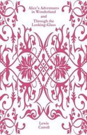 Alice's Adventures in Wonderland and Through the Looking-Glass