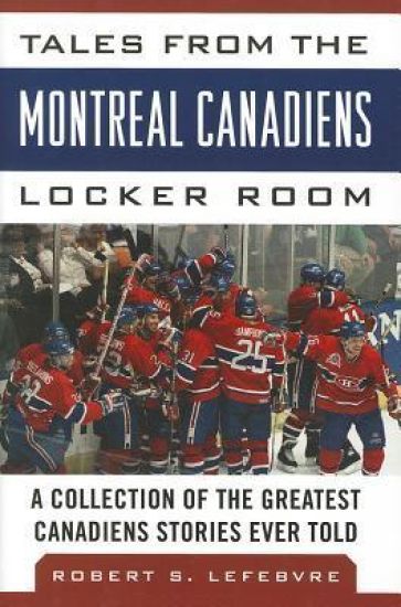 Tales from the Montreal Canadiens Locker Room