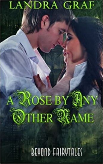 A Rose by Any Other Name: Beyond Fairytales