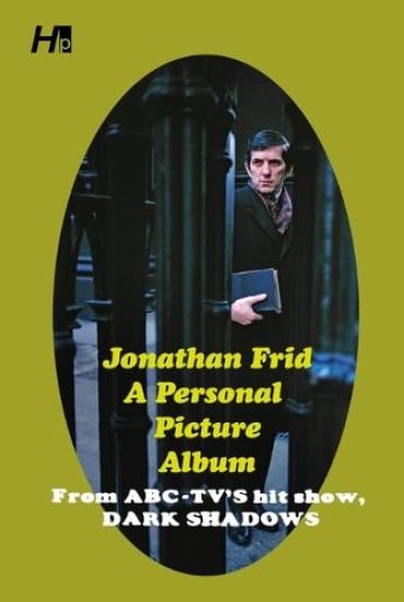 Barnabas Collins: A Personal Picture Album: More Than 100 Photographs of Jonathan Frid at Work and at Play