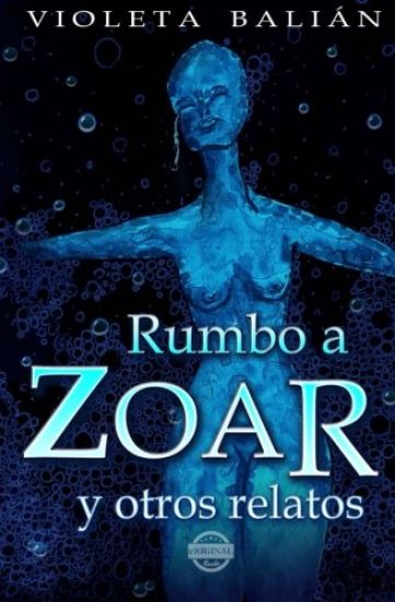 Rumbo a Zoar y otros relatos