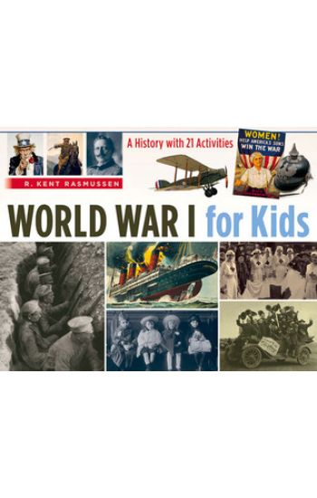 World War I for Kids: a History With 21 Activities