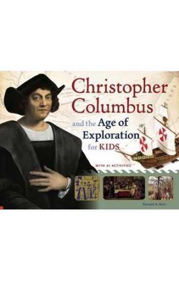 Christopher Columbus and the Age of Exploration for Kids