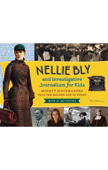 Nellie Bly and Investigative Journalism for Kids