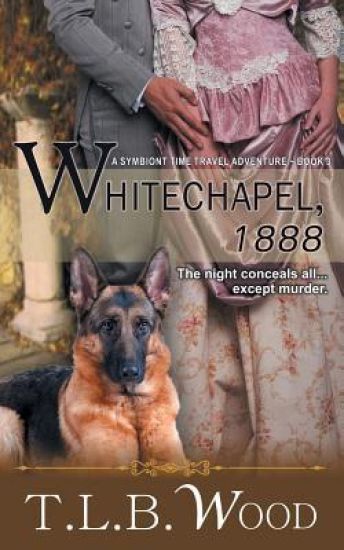 Whitechapel, 1888 (The Symbiont Time Travel Adventures Series, Book 3)