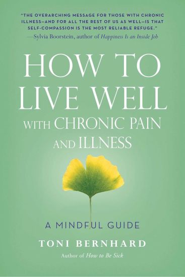 How to Live Well with Chronic Pain and Illness