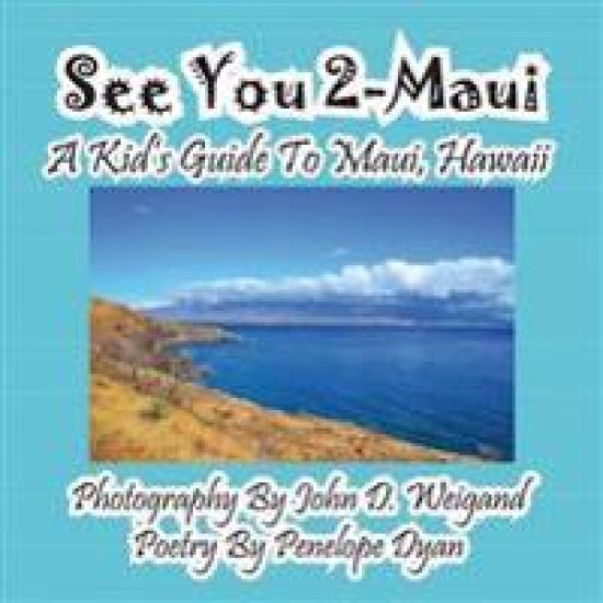 See You 2-Maui---A Kid's Guide To Maui, Hawaii