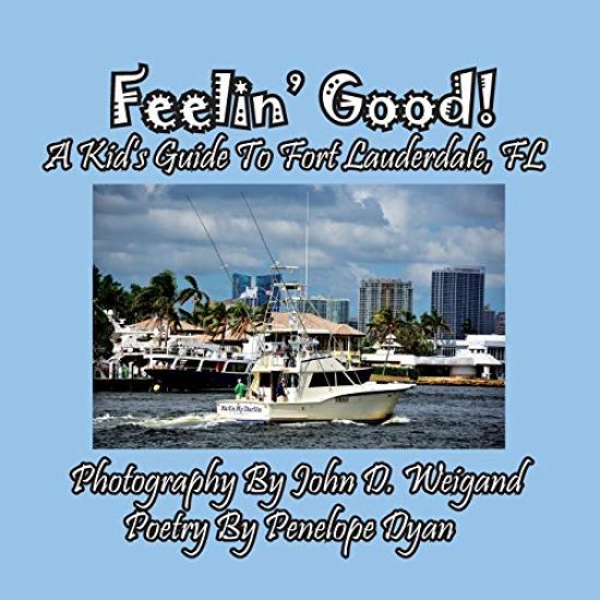 Feelin' Good! a Kid's Guide to Fort Lauderdale, FL