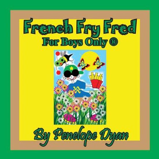 French Fry Fred --- For Boys Only (R)