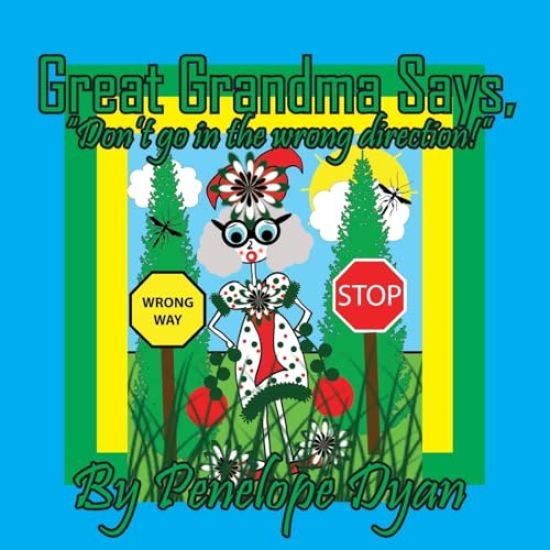 Great Grandma Says, "Don't go in the wrong direction!"