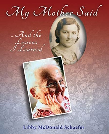 My Mother Said...And the Lessons I Learned
