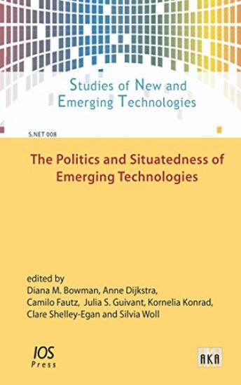 The Politics and Situatedness of Emerging Technologies
