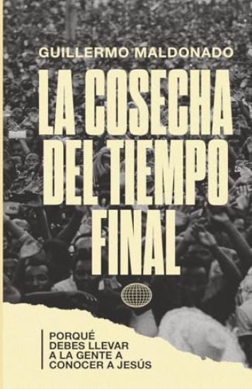 La Cosecha del Tiempo Final