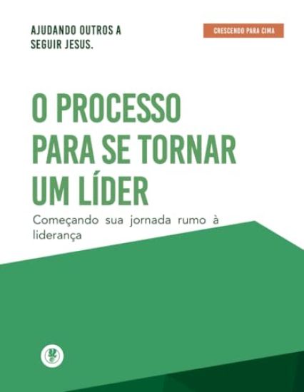 O Processo Para Se Tornar Um Líder