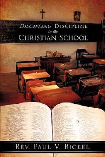Discipling Discipline in the Christian School