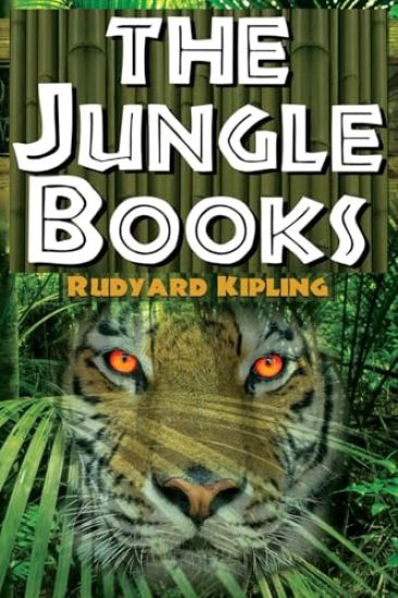 The Jungle Books - Rudyard Kipling's The First and Second Jungle Book in One Complete Volume