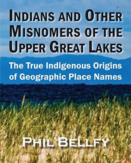 Indians and Other Misnomers of the Upper Great Lakes